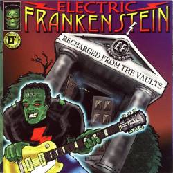 Electric Frankenstein : Recharged From The Vaults